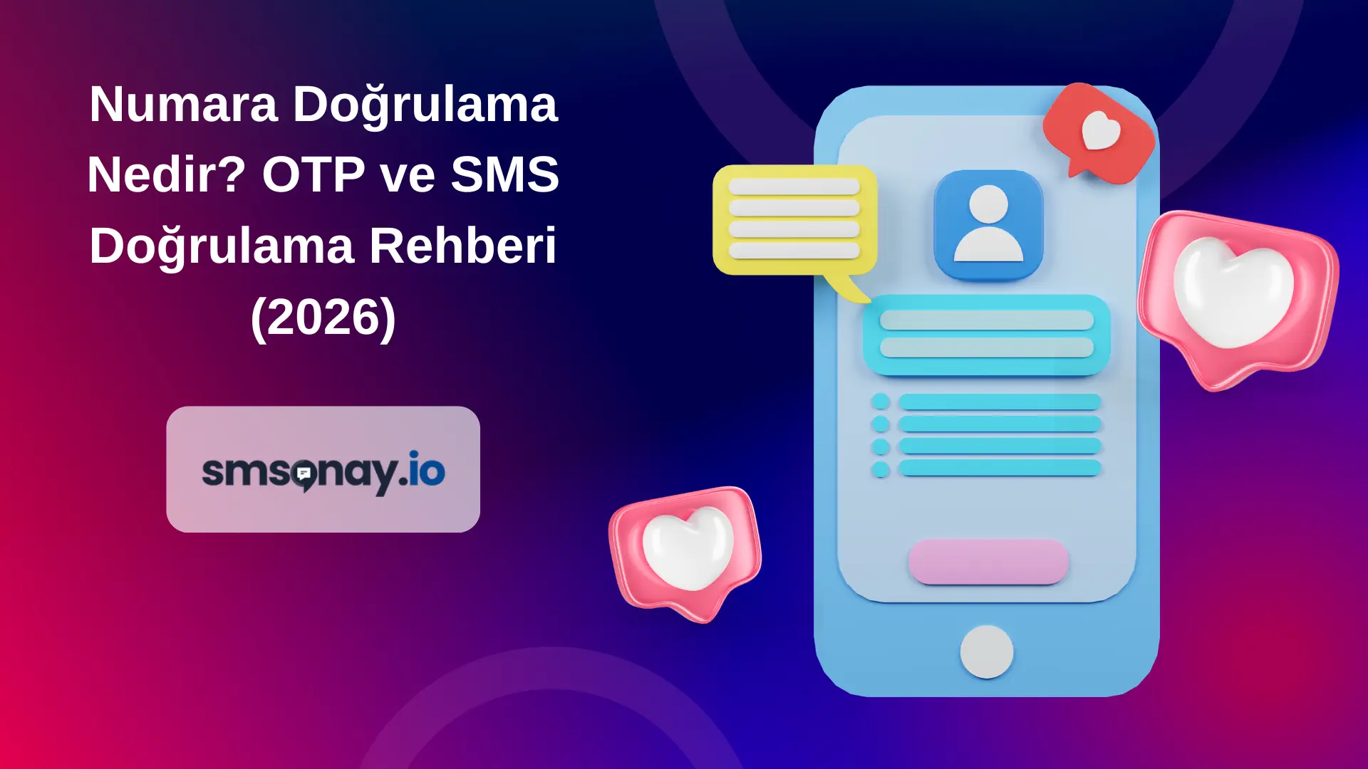 Numara Doğrulama Nedir OTP ve SMS Doğrulama Rehberi (2026)